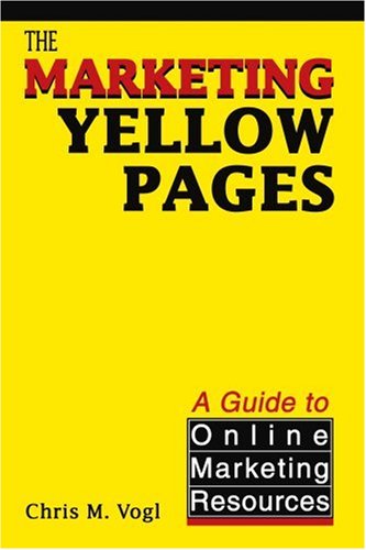 Cover for Chris Vogl · The Marketing Yellow Pages: a Guide to Online Marketing Resources (Paperback Book) (2003)