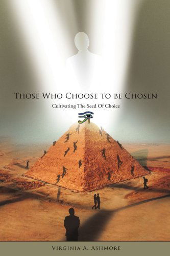 Cover for Virginia Ashmore · Those Who Choose to Be Chosen: Cultivating the Seed of Choice (Paperback Book) (2008)