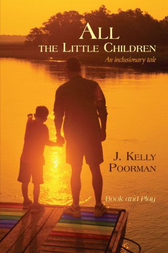 Cover for John Poorman · All the Little Children: an Inclusionary Tale (Hardcover Book) (2008)