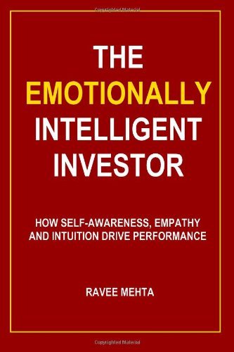 Cover for Ravee Mehta · The Emotionally Intelligent Investor: How Self-awareness, Empathy and Intuition Drive Performance (Pocketbok) (2012)