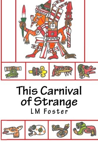 Cover for Lm Foster · This Carnival of Strange (Taschenbuch) (2013)