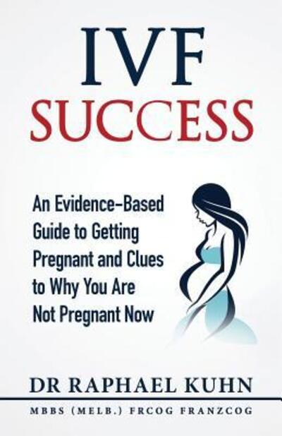 Cover for Raphael Kuhn · IVF Success (Paperback Book) (2017)