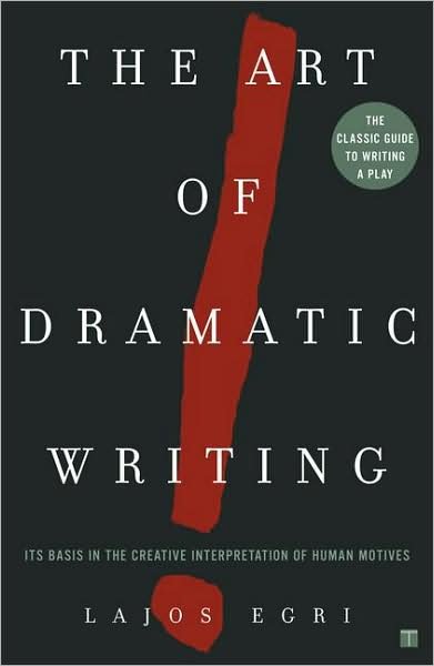 Cover for Lajos Egri · Art Of Dramatic Writing: Its Basis in the Creative Interpretation of Human Motives (Paperback Book) (2004)