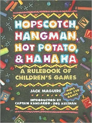 Cover for Jack Maguire · Hopscotch, Hangman, Hot Potato, and Ha, Ha, Ha: A Rulebook of Children's Games (Paperback Book) [1st Fireside Ed edition] (1990)