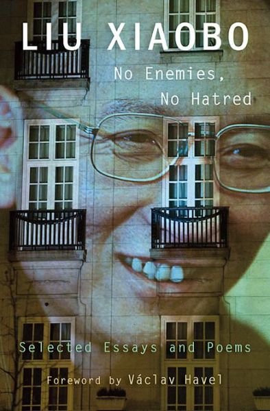 Cover for Xiaobo Liu · No Enemies, No Hatred: Selected Essays and Poems (Paperback Bog) (2013)