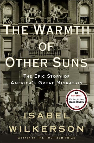 The Warmth of Other Suns: the Epic Story of America's Great Migration - Isabel Wilkerson - Books - Random House - 9780679444329 - September 7, 2010