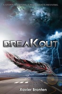 Cover for Xavier Bronten · Breakout: a Storm is Coming. a Rebellion is Reviving. (Paperback Bog) (2015)