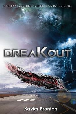 Cover for Xavier Bronten · Breakout: a Storm is Coming. a Rebellion is Reviving. (Paperback Book) (2015)