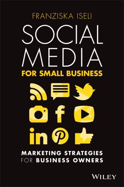 Cover for Franziska Iseli · Social Media For Small Business: Marketing Strategies for Business Owners (Paperback Book) (2021)