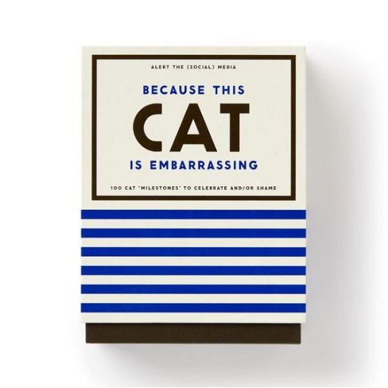 Because This Cat Is Embarrassing - Pet Shame / Praise Deck - Brass Monkey - Livres - Galison - 9780735379329 - 31 août 2023