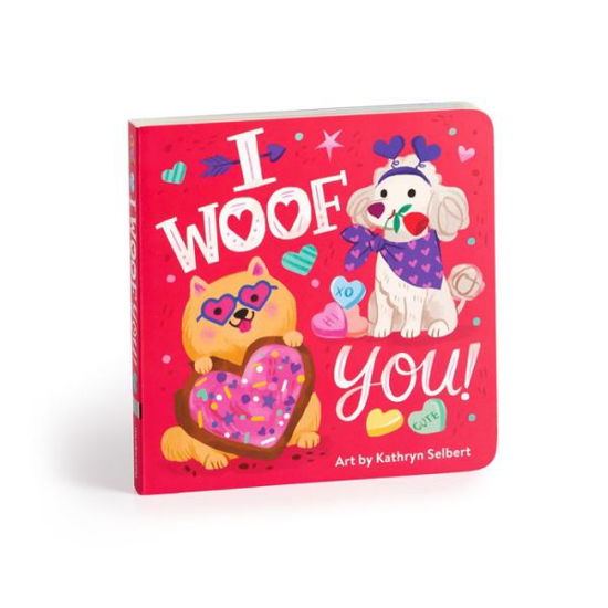 I Woof You! Board Book - Mudpuppy - Kirjat - Galison - 9780735382329 - torstai 19. joulukuuta 2024