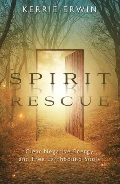 Cover for Kerrie Erwin · Spirit Rescue: Clear Negative Energy and Free Earthbound Souls (Pocketbok) (2023)