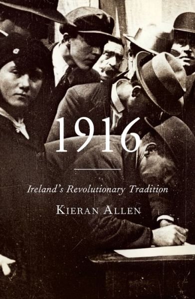 Kieran Allen · 1916: Ireland's Revolutionary Tradition (Paperback Book) (2016)