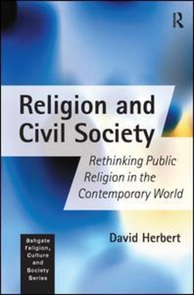 Cover for David Herbert · Religion and Civil Society: Rethinking Public Religion in the Contemporary World - Religion, Culture and Society Series (Hardcover Book) (2003)