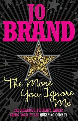 Cover for Jo Brand · The More You Ignore Me (Paperback Book) (2010)