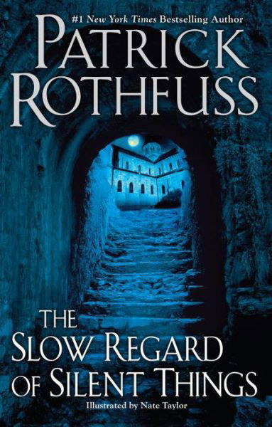 Cover for Patrick Rothfuss · The Slow Regard of Silent Things - Kingkiller Chronicle (Pocketbok) (2015)