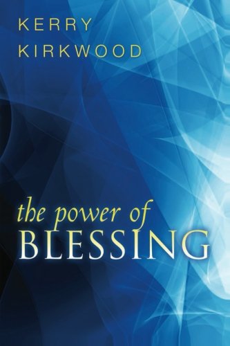 Cover for Kerry Kirkwood · The Power of Blessing (Pocketbok) (2010)