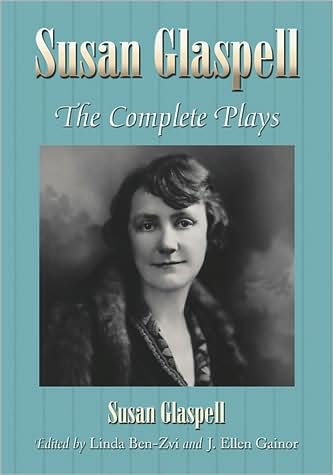 Susan Glaspell: The Complete Plays - Susan Glaspell - Kirjat - McFarland & Co Inc - 9780786434329 - torstai 15. heinäkuuta 2010