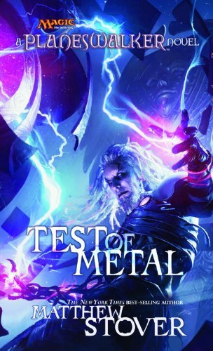 Cover for Matthew Stover · Test of Metal: A Planeswalker Novel - A Planeswalker Novel (Pocketbok) (2010)