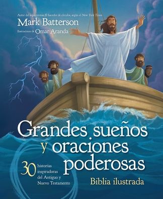 Cover for Mark Batterson · Grandes Sueños y Oraciones Poderosas, Biblia Ilustrada (Book) (2021)