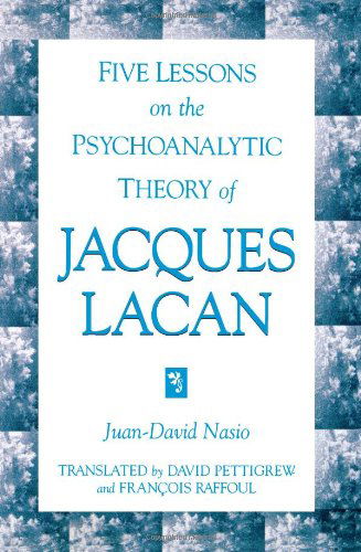 Cover for Juan-david Nasio · Five Lessons on the Psychoanalytic Theory of Jacques Lacan (Suny Series in Psychoanalysis &amp; Culture) (Suny Series, Psychoanalysis &amp; Culture) (Taschenbuch) (1998)