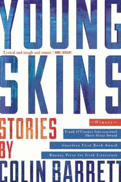 Cover for Colin Barrett · Young Skins: Stories (Paperback Book) (2015)