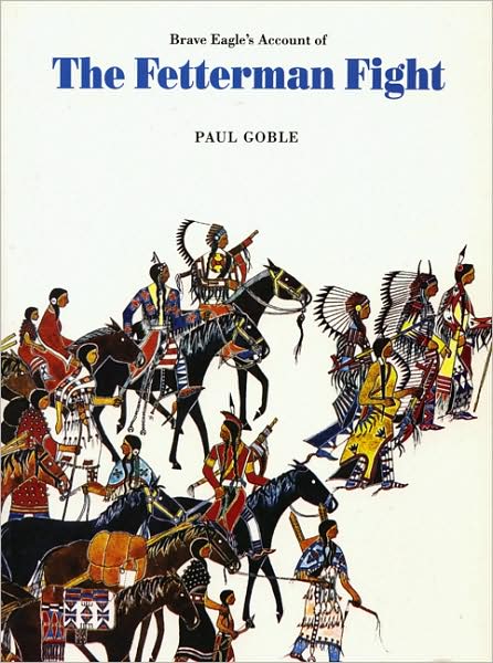 Brave Eagle's Account of the Fetterman Fight - Paul Goble - Books - University of Nebraska Press - 9780803270329 - April 1, 1992