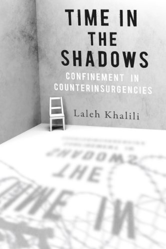 Cover for Laleh Khalili · Time in the Shadows: Confinement in Counterinsurgencies (Hardcover Book) (2012)