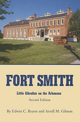 Cover for Edwin C Bearss · Fort Smith: Little Gibraltar on the Arkansas (Paperback Book) [2 Revised edition] (1979)