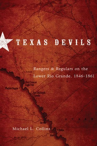 Texas Devils: Rangers and Regulars on the Lower Rio Grande, 1846-1861 - Michael L. Collins - Livros - University of Oklahoma Press - 9780806141329 - 5 de março de 2021