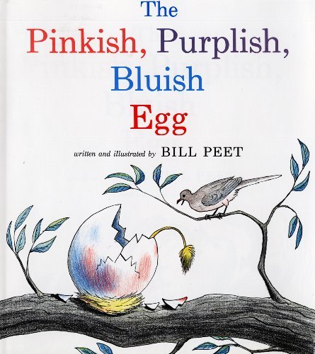 Cover for Bill Peet · The Pinkish, Purplish, Bluish Egg (Hardcover Book) [Turtleback School &amp; Library Binding edition] (1984)