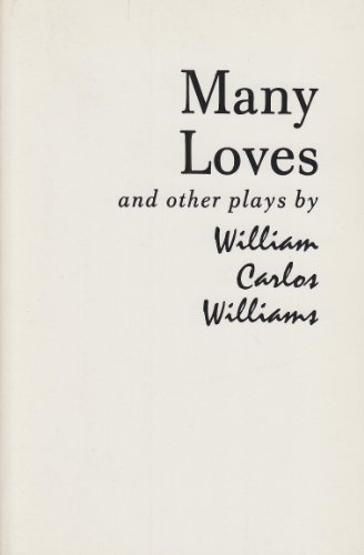 Cover for William Carlos Williams · Many Loves and Other Plays: the Collected Plays of William Carlos Williams (New Directions Paperbook) (Paperback Book) (1961)