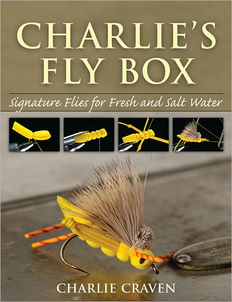 Cover for Charlie Craven · Charlie's Fly Box: Signature Flies for Fresh and Salt Water (Hardcover Book) (2011)