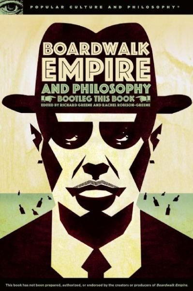 Cover for Richard Greene · Boardwalk Empire and Philosophy: Bootleg This Book - Popular Culture and Philosophy (Paperback Bog) (2013)