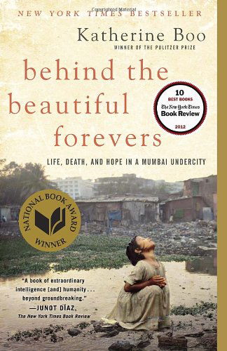 Cover for Katherine Boo · Behind the Beautiful Forevers: Life, Death, and Hope in a Mumbai Undercity (Taschenbuch) [Reprint edition] (2014)