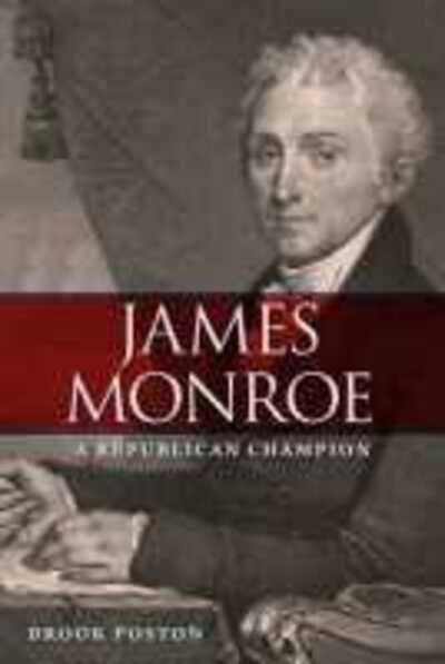 Cover for Brook Poston · James Monroe: A Republican Champion - Contested Boundaries (Paperback Book) (2020)
