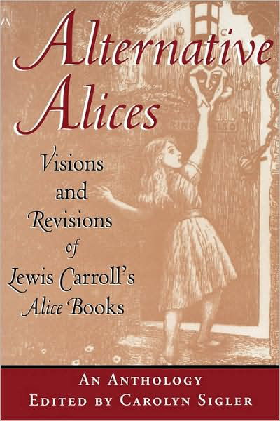 Cover for Carolyn Sigler · Alternative Alices: Visions and Revisions of Lewis Carroll's Alice Books (Pocketbok) (1997)