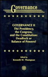 Cover for Kenneth W. Thompson · Governance II: The Presidency, the Congress, and the Constitution: Deadlock or Balance of Powers? - Governance Series (Hardcover Book) (1991)