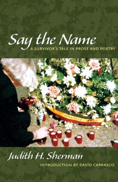 Cover for Judith H. Sherman · Say the Name: A Survivor's Tale in Prose and Poetry (Paperback Book) (2005)