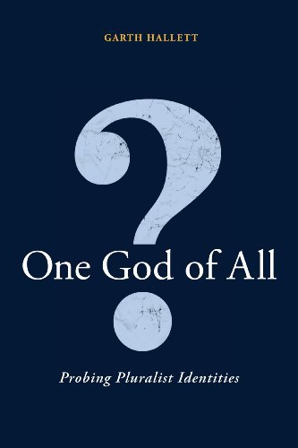 Cover for Hallett, Garth (Saint Louis University, USA) · One God Of All?: Probing Pluralist Identities (Hardcover Book) (2010)