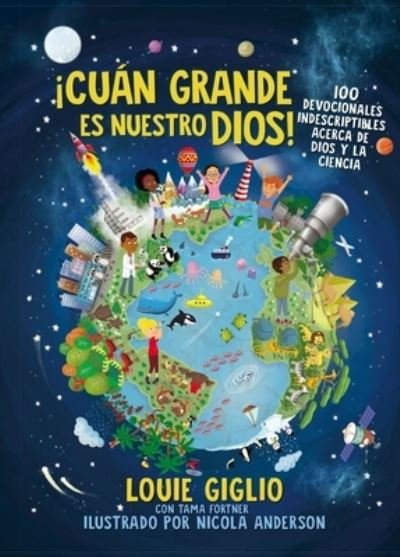 Cover for Louie Giglio · ¡Cuán grande es nuestro Dios! : 100 Devocionales indescriptibles acerca de Dios y la ciencia (Paperback Bog) (2020)