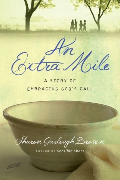 Cover for Sharon Garlough Brown · An Extra Mile – A Story of Embracing God's Call (Paperback Book) (2018)