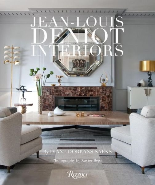 Cover for Diane Dorrans Saeks · Jean-Louis Deniot: Interiors (Innbunden bok) (2014)