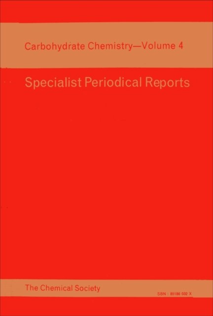 Cover for Royal Society of Chemistry · Carbohydrate Chemistry: Volume 4 - Specialist Periodical Reports (Hardcover Book) (1971)
