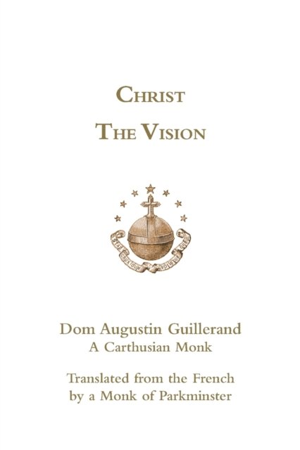 Cover for Dom Augustin Guilerand · Christ the Vision (Paperback Book) [New edition] (2022)