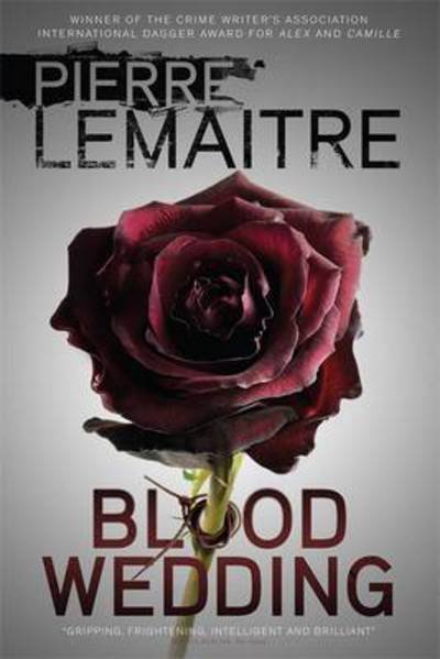Cover for Pierre Lemaitre · Blood Wedding (Paperback Book) (2016)