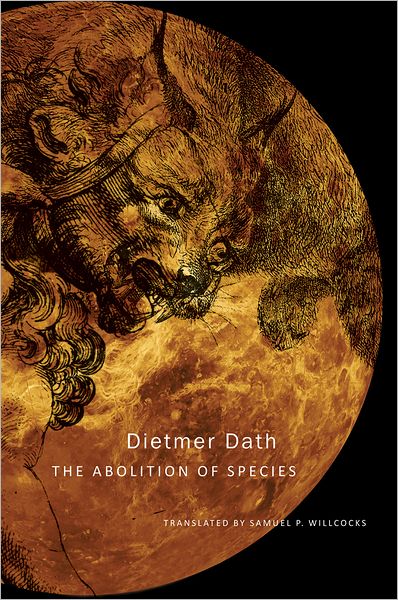 Cover for Dietmar Dath · The Abolition of Species - The German List - (Seagull Titles CHUP) (Hardcover Book) (2013)