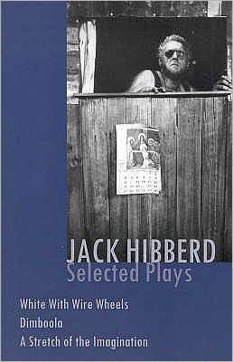 Cover for Jack Hibberd · Jack Hibberd: Selected plays: White with Wire Wheels; Dimboola; A Stretch of the Imagination (Paperback Book) (2000)