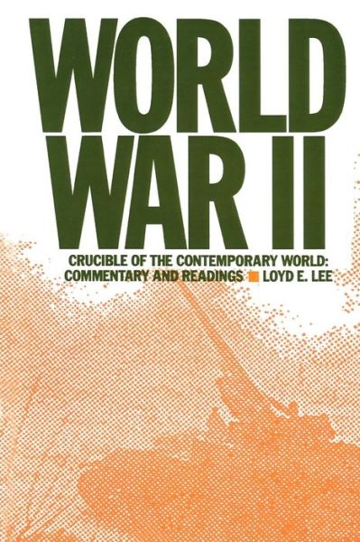 Cover for Lee, Lily Xiao Hong (University of Sydney) · World War Two: Crucible of the Contemporary World - Commentary and Readings (Paperback Book) (1992)