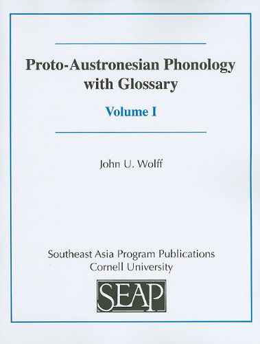 Proto-Austronesian Phonology with Glossary - John U. Wolff - Books - Cornell University Press - 9780877275329 - November 2, 2010